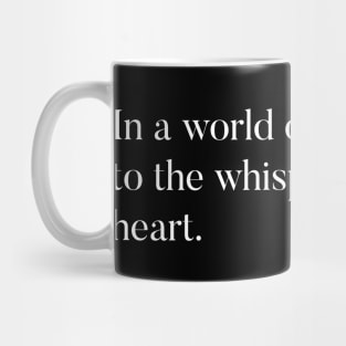 In a world of noise, listen to the whispers of your heart Mug